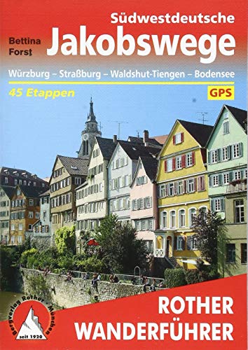 Beispielbild fr Sdwestdeutsche Jakobswege: Von Wrzburg nach Straburg, Waldshut-Tiengen und an den Bodensee 45 Etappen zum Verkauf von medimops