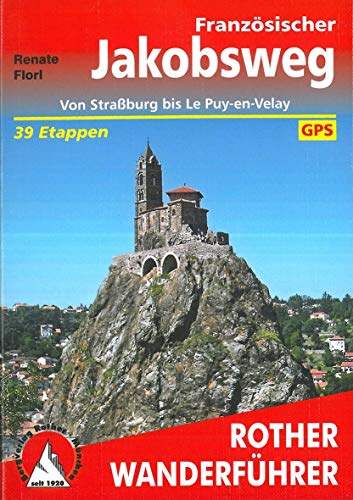 9783763343669: Franzosischer Jakobswegvon Strasburg Bis le Puy en Ve: Von Straburg bis Le Puy-en-Velay. 39 Etappen. Mit GPS-Tracks