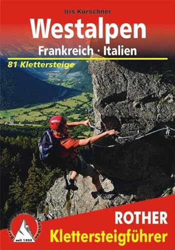 9783763343935: Klettersteige Westalpen Frankreich/Italien: 80 Klettersteige zwischen Comersee, Genfersee und Mittelmeer. 80 Wanderkrtchen im Mastab 1 : 50.000, eine bersichtskarte