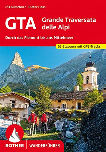 9783763344024: GTA - Grande Traversata delle Alpi: Durch das Piemont bis ans Mittelmeer. 65 Etappen. Mit GPS-Tracks