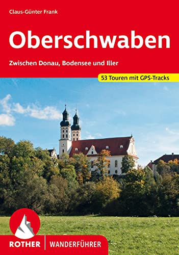 9783763344628: Oberschwaben: Zwischen Donau, Bodensee und Iller. 53 Touren. Mit GPS-Tracks
