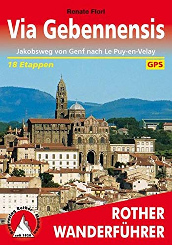 Beispielbild fr Via Gebennensis: Jakobsweg von Genf nach Le Puy-en-Velay. 18 Etappen. Mit GPS-Tracks. (Rother Wanderfhrer) zum Verkauf von medimops