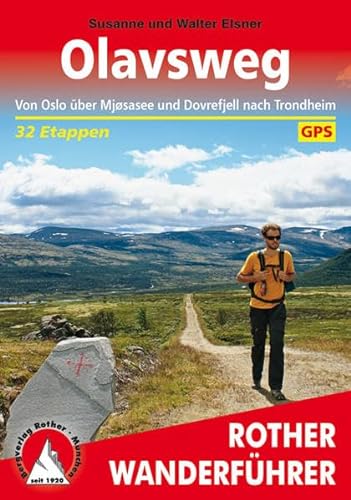 Olavsweg. 32 Etappen. Mit GPS-Tracks Von Oslo über Mjosasee und Dovrefjell nach Trondheim - Elsner, Susanne und Walter Elsner