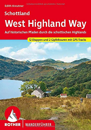 Stock image for West Highland Way: Auf historischen Pfaden durch die schottischen Highlands. 12 Etappen und 2 Gipfeltouren mit GPS-Tracks for sale by WorldofBooks