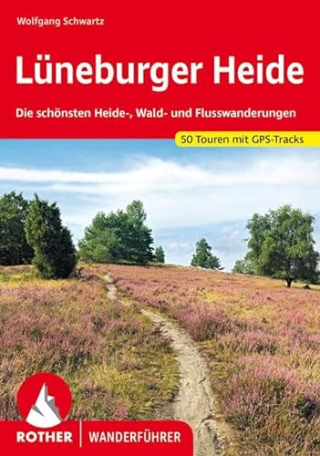 Stock image for Lneburger Heide: Die schnsten Heide-, Wald- und Flusswanderungen. 50 Touren. Mit GPS-Tracks (Rother Wanderfhrer) for sale by medimops
