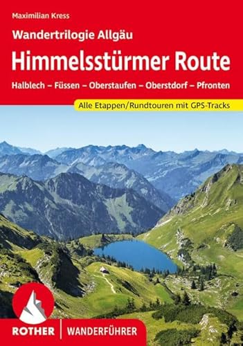 9783763345861: Himmelsstrmer Route - Wandertrilogie Allgu: Halblech - Fssen - Oberstaufen - Oberstdorf - Pfronten. Alle Etappen / Rundtouren. Mit GPS-Tracks