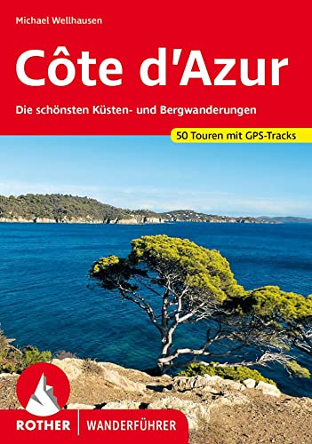 Beispielbild fr Cte d'Azur: Die schnsten Ksten- und Bergwanderungen. 50 Touren mit GPS-Tracks (Rother Wanderfhrer) zum Verkauf von medimops