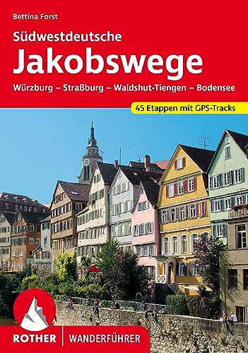 Beispielbild fr Sdwestdeutsche Jakobswege: Wrzburg - Straburg - Waldshut-Tiengen - Bodensee. 45 Etappen mit GPS-Tracks (Rother Wanderfhrer) zum Verkauf von medimops