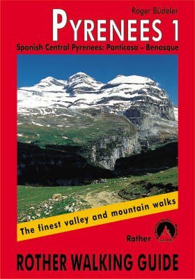 9783763348213: Pyrenees: Spanish Central Pyrenees: Panticosa - Benasque v. 1: The Finest Valley and Mountain Walks - ROTH.E4821