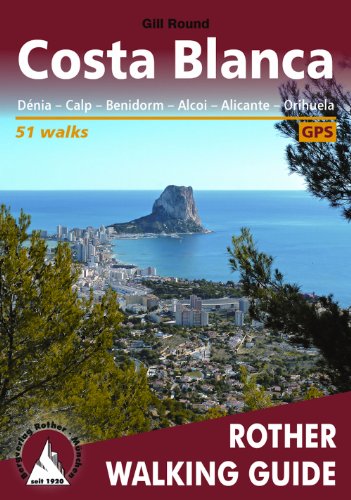 Beispielbild fr Costa Blanca: Denia; Calpe; Benidorm; Alcoy; Alicante; Torrevieja - 50 Walks (Rother Walking Guides - Europe) zum Verkauf von Revaluation Books