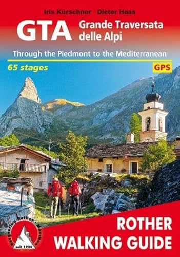 Stock image for GTA Grande Traversata delle Alpi Through the Piedmont to the Mediterranean 65 stages Rother Walking Guide for sale by PBShop.store US