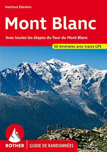 Beispielbild fr Mont Blanc - Les 50 plus belles randonnes. Avec toutes les tapes du Tour du Mont Blanc. zum Verkauf von medimops