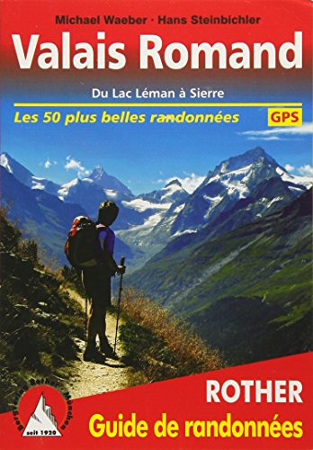 Beispielbild fr Valais Romand (Unterwallis - franzsische Ausgabe) : Du Lac Lman  Sierre. Les 50 plus belles randonnes. Avec traces GPS zum Verkauf von Buchpark