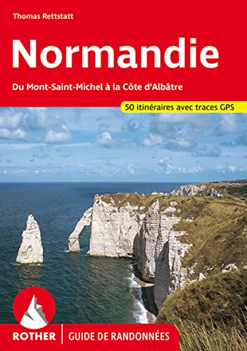 Stock image for Normandie. Du Mont-Saint-Michel  la Cote d'Albatre. Les 50 plus belles randonnes for sale by medimops