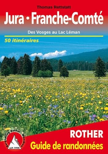 Stock image for Jura-Franche Comte des Vosges au Lac Leman: Des Vosges au Lac Lman. 50 itinraires for sale by medimops