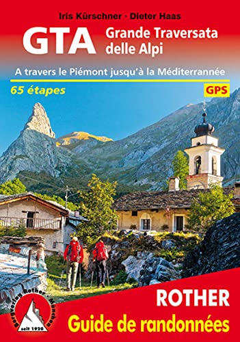 Stock image for GTA Grande Traversata delle Alpi.  travers le Pimont jusqu' la Mditerrane. 65 tapes. Avec dates GPS. (Rother Guide de randonnes) for sale by medimops