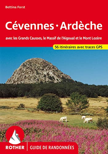 Beispielbild fr Cvennes - Ardche (Guide de randonnes): avec les Grands Causses, le Massif de l'Aigoual et le Mont Lozre. 56 itinraires avec traces GPS (Rother Guide de randonnes) zum Verkauf von medimops