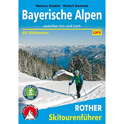Stock image for Bayerische Alpen Zwischen Inn Und Lech: 50 Lohnende Skitouren In Den Bayerischen Voralpen, Im Rofan, Karwendel Und Wetterstein, In Den Memminger Bergen Und Ammergauer Alpen for sale by Revaluation Books