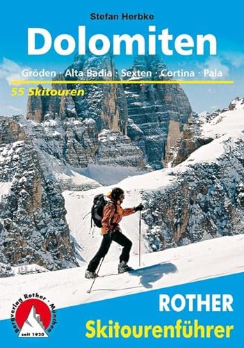 Dolomiten : Gröden Alta Badia Sexten Cortina Pala. 55 Skitouren - Stefan Herbke