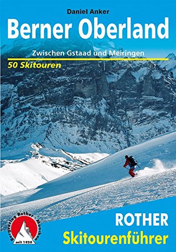 9783763359226: Berner Oberland: Zwischen Gstaad und Meiringen. 50 Skitouren