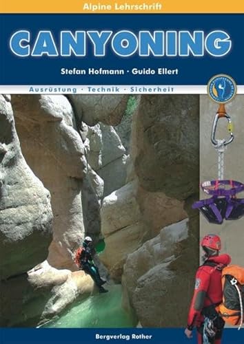 Stock image for Canyoning. Ein Lehr- und Lernbuch. Ausrstung, Technik, Canyons (Alpine Lehrschrift) for sale by medimops