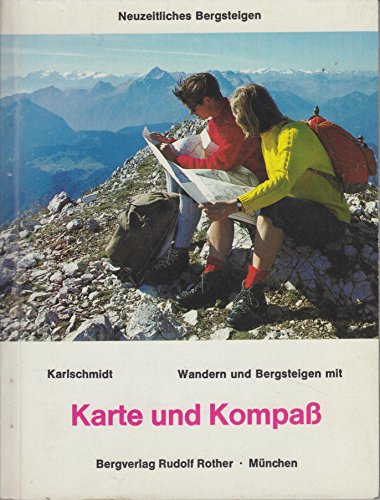 Beispielbild für Wandern und Bergsteigen mit Karte und Kompaß Mit einem Winkel- und Entfernungsmesser zum Zeichenn von Kursskizzen zum Verkauf von Versandantiquariat Felix Mücke