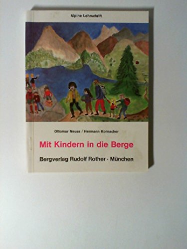 Beispielbild fr Mit Kindern in die Berge. Alpine Lehrschrift zum Verkauf von Versandantiquariat Felix Mcke