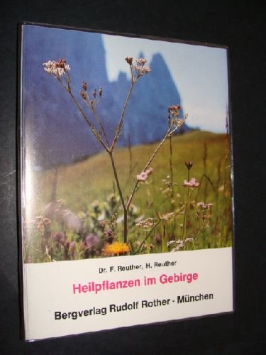 9783763360604: Heilpflanzen im Gebirge - Reuther, Fritz