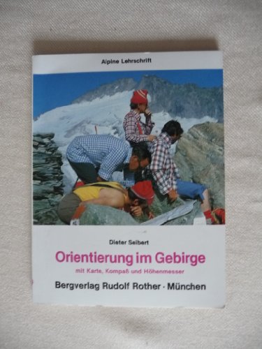 Beispielbild fr Orientierung im Gebirge. Mit Karte, Kompass und Hhenmesser zum Verkauf von medimops