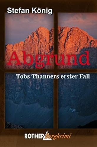 Beispielbild fr Abgrund: Tobs Thanners erster Fall. Rother Bergkrimi zum Verkauf von medimops