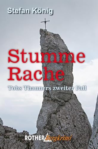 9783763370658: Stumme Rache: Tobs Thanners zweiter Fall. Rother Bergkrimi