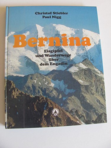 Beispielbild fr Bernina. Eisgipfel und Wanderwege ber dem Engadin. zum Verkauf von Antiquariat am St. Vith