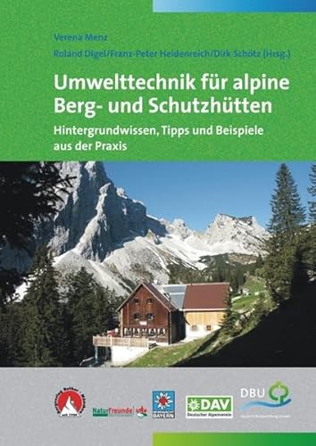 Beispielbild fr Umwelttechnik fr alpine Berg- und Schutzhtten: Hintergrundwissen, Tipps und Beispiele aus der Praxis zum Verkauf von medimops