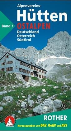 Beispielbild für Die Alpenvereinshütten 1. Ostalpen. Schutzhütten in Deutschland, Österreich und Südtirol zum Verkauf von Versandantiquariat Felix Mücke