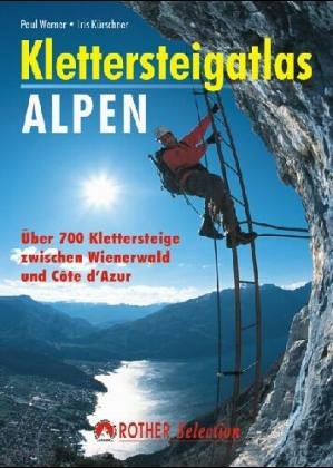 Stock image for Klettersteigatlas Alpen : alle Klettersteige der Alpen, mit einer Einfhrung in Geschichte und Technik des Klettersteiggehens (Rother Selection) for sale by Versandantiquariat Felix Mcke