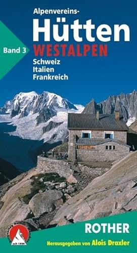 Die Alpenvereinshütten - Band 3: Westalpen