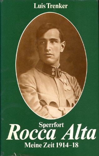 Stock image for Sperrfort Rocca Alta: Meine Zeit 1914-1918 (German Edition) for sale by ThriftBooks-Dallas