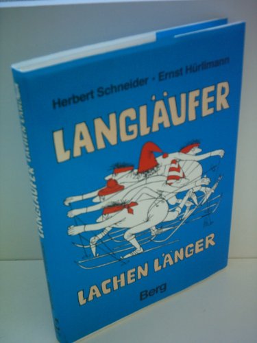 Beispielbild fr Herbert Schneider: Langläufer lachen länger - Heiteres über die Zipfelmützen-Mafia [Paperback] zum Verkauf von tomsshop.eu