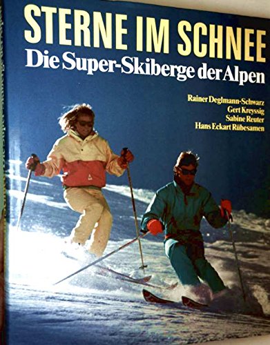 Stock image for Sterne im Schnee: Die Super-Skiberge der Alpen for sale by Buecherecke Bellearti