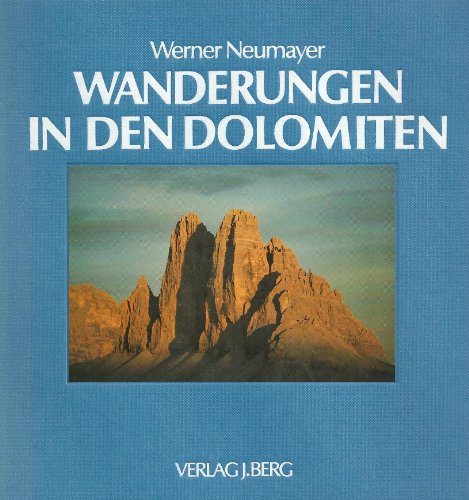 Stock image for Wanderungen in den Dolomiten. Bilder, Erlebnisse und Gedanken am Weg / Werner Neumayer. for sale by Antiquariat Axel Straer