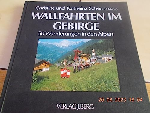 Beispielbild fr Wallfahrten im Gebirge. 50 Wanderungen in den Alpen zum Verkauf von Paderbuch e.Kfm. Inh. Ralf R. Eichmann