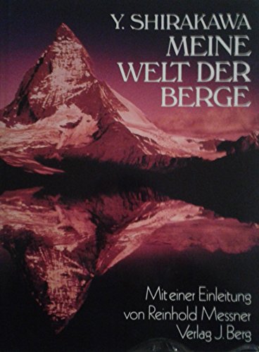 Imagen de archivo de Meine Welt der Berge. Mit einer Einleitung von Reinhold Messner. a la venta por Antiquariat am St. Vith