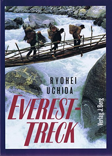 Stock image for Everest-Treck. [Text u. Fotografie] Ryohei Uchida. Deutsche bersetzung (aus dem Amerikanischen): Ruth Gellert. for sale by Antiquariat Axel Straer