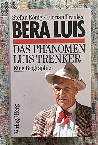 Stock image for Bera Luis. Das Phnomen Luis Trenker for sale by medimops