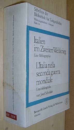 Beispielbild fr Italien im Zweiten Weltkrieg : eine Bibliographie = L' Italia nella Seconda Guerra Mondiale zum Verkauf von ACADEMIA Antiquariat an der Universitt