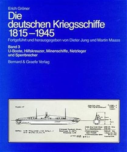 Beispielbild fr Die deutschen Kriegsschiffe 1815-1945. Band 3. U-Boote, Hilfskreuzer, Minenschiffe, Netzleger, Sperrbrecher zum Verkauf von Bernhard Kiewel Rare Books