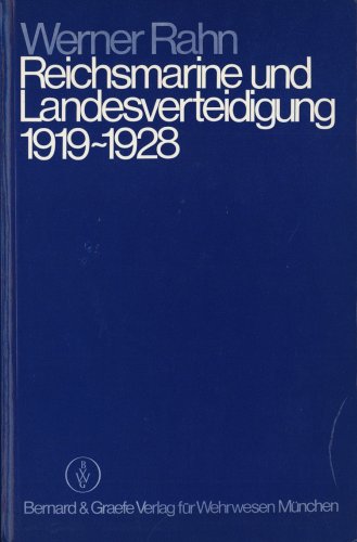Reichsmarine und Landesverteidigung 1919-1928: Konzeption und FuÌˆhrung der Marine in der Weimarer Republik (German Edition) (9783763751433) by Rahn, Werner