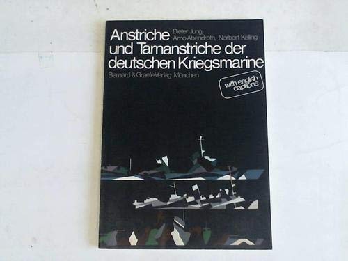 Anstriche und Tarnanstriche der Kriegsmarine / Jung; Abendroth; Kelling