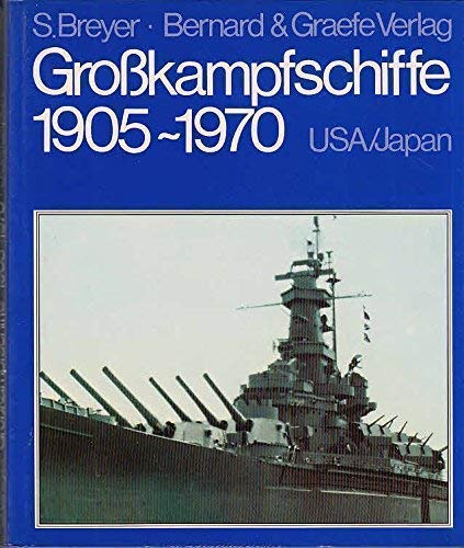 Groskampfschiffe 1905-1970. Vol 2. Usa & Japan.