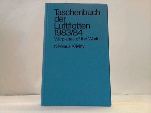 Beispielbild fr Taschenbuch der Luftflotten 1983/84. Warplanes of the world. zum Verkauf von medimops